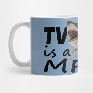 tv is a mf Mug